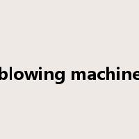 blowing machine是什么意思