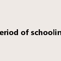 period of schooling是什么意思