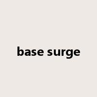 base surge是什么意思