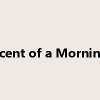Scent of a Morning是什么意思
