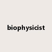 biophysicist是什么意思
