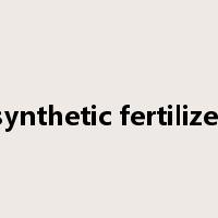 synthetic fertilizer是什么意思