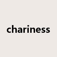 chariness是什么意思