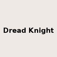 Dread Knight是什么意思