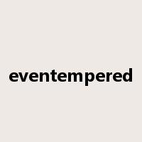 eventempered是什么意思