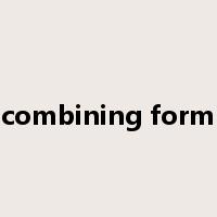 combining form是什么意思