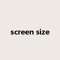 screen size是什么意思