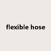 flexible hose是什么意思
