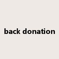 back donation是什么意思
