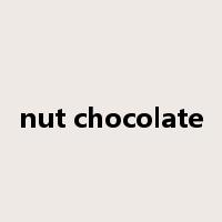 nut chocolate是什么意思