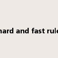 hard and fast rule是什么意思