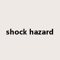 shock hazard是什么意思
