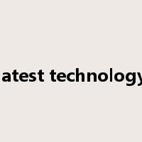 latest technology是什么意思