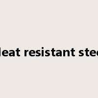 Heat resistant steel是什么意思