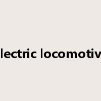 electric locomotive是什么意思
