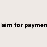 claim for payment是什么意思