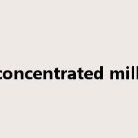 concentrated milk是什么意思