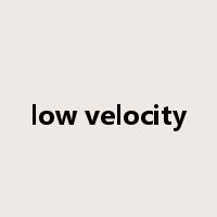 low velocity是什么意思