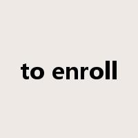 to enroll是什么意思