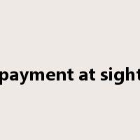 payment at sight是什么意思