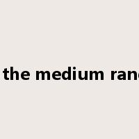 in the medium range是什么意思