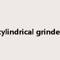 cylindrical grinder是什么意思