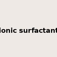 ionic surfactant是什么意思