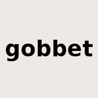 gobbet是什么意思