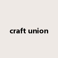 craft union是什么意思