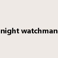 night watchman是什么意思