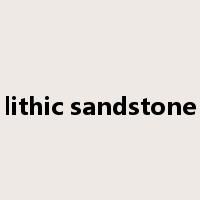 lithic sandstone是什么意思