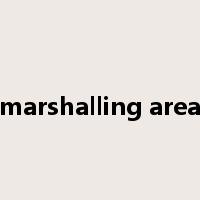 marshalling area是什么意思