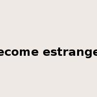 become estranged是什么意思