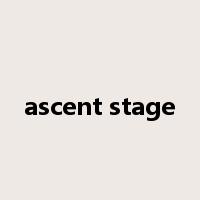 ascent stage是什么意思