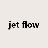 jet flow是什么意思