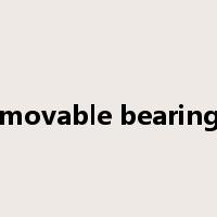 movable bearing是什么意思