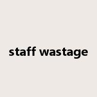 staff wastage是什么意思