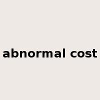 abnormal cost是什么意思