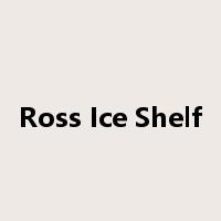 Ross Ice Shelf是什么意思