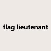 flag lieutenant是什么意思