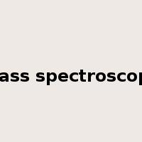 mass spectroscope是什么意思