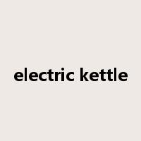 electric kettle是什么意思