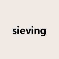 sieving是什么意思