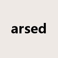 arsed是什么意思
