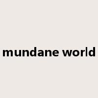 mundane world是什么意思