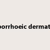 seborrhoeic dermatitis是什么意思