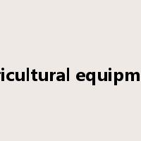 agricultural equipment是什么意思