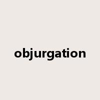 objurgation是什么意思