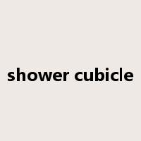 shower cubicle是什么意思