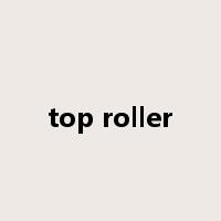 top roller是什么意思
